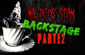 Backstage de Malditos Sean!